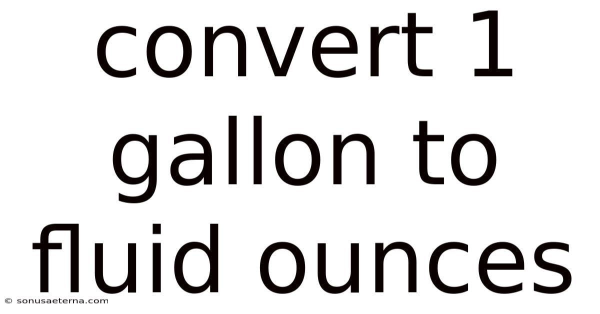Convert 1 Gallon To Fluid Ounces