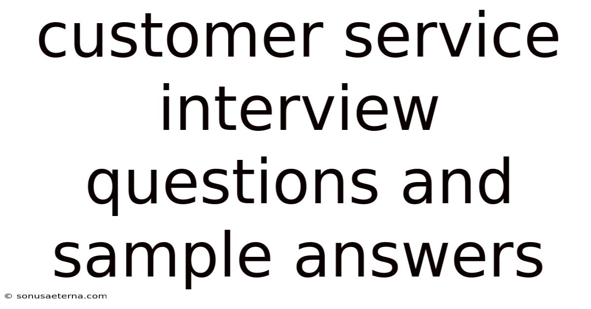 Customer Service Interview Questions And Sample Answers