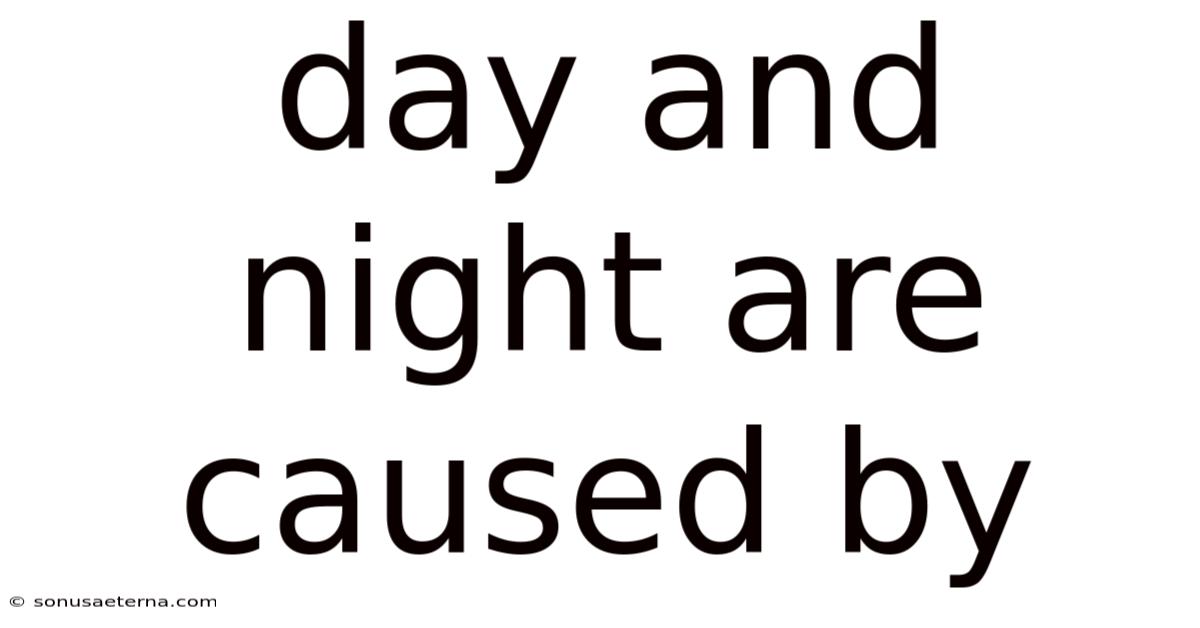 Day And Night Are Caused By