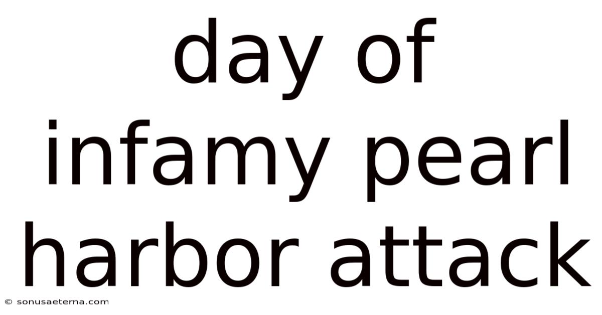 Day Of Infamy Pearl Harbor Attack