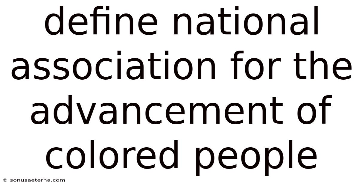 Define National Association For The Advancement Of Colored People