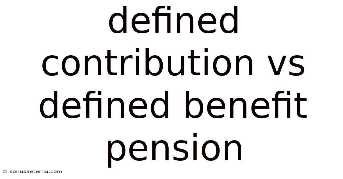 Defined Contribution Vs Defined Benefit Pension
