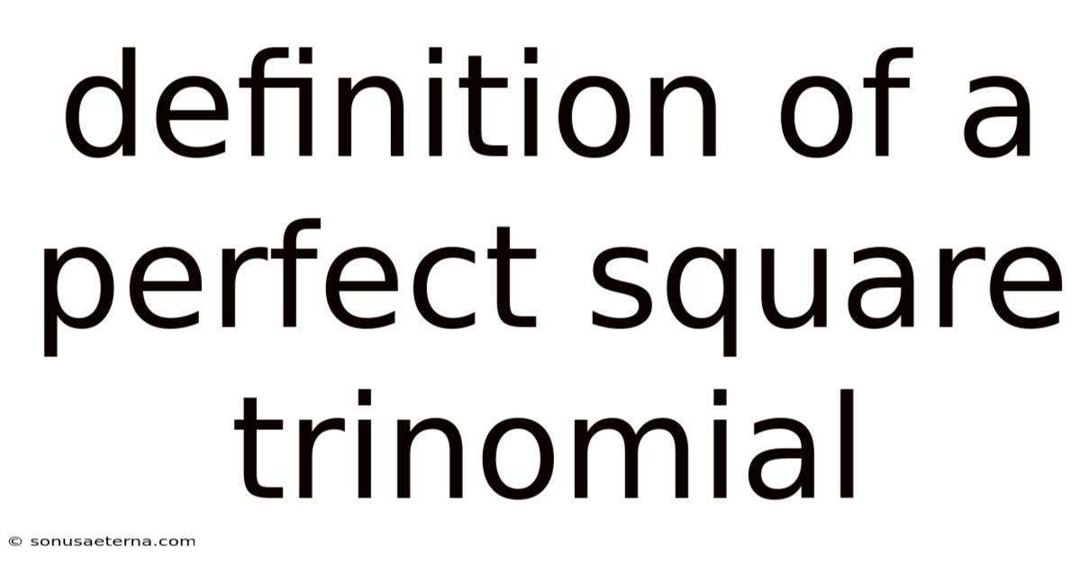 Definition Of A Perfect Square Trinomial
