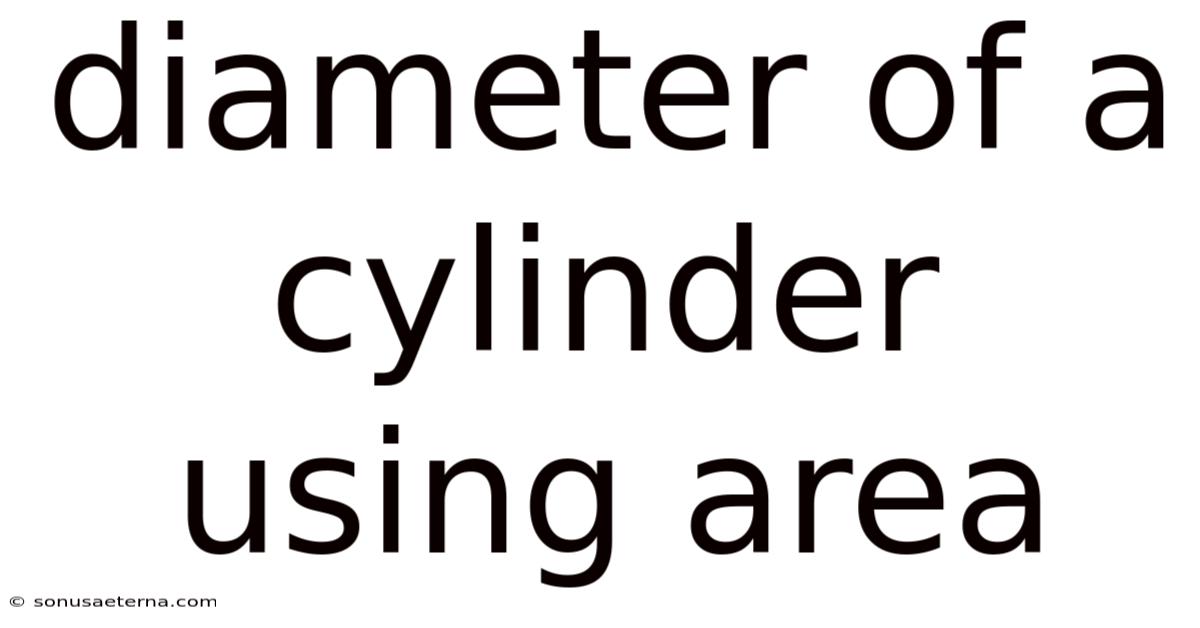 Diameter Of A Cylinder Using Area