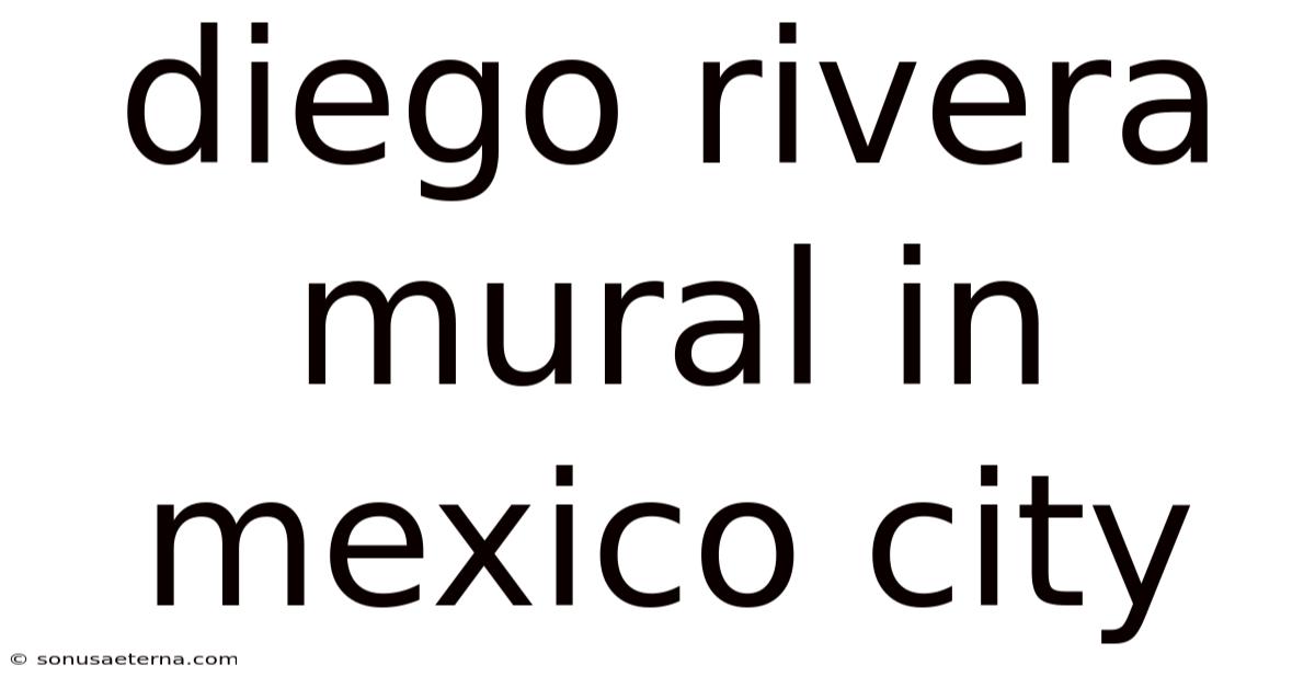 Diego Rivera Mural In Mexico City