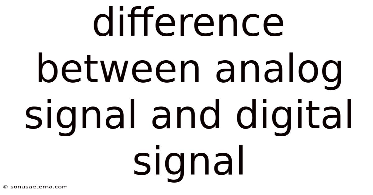Difference Between Analog Signal And Digital Signal