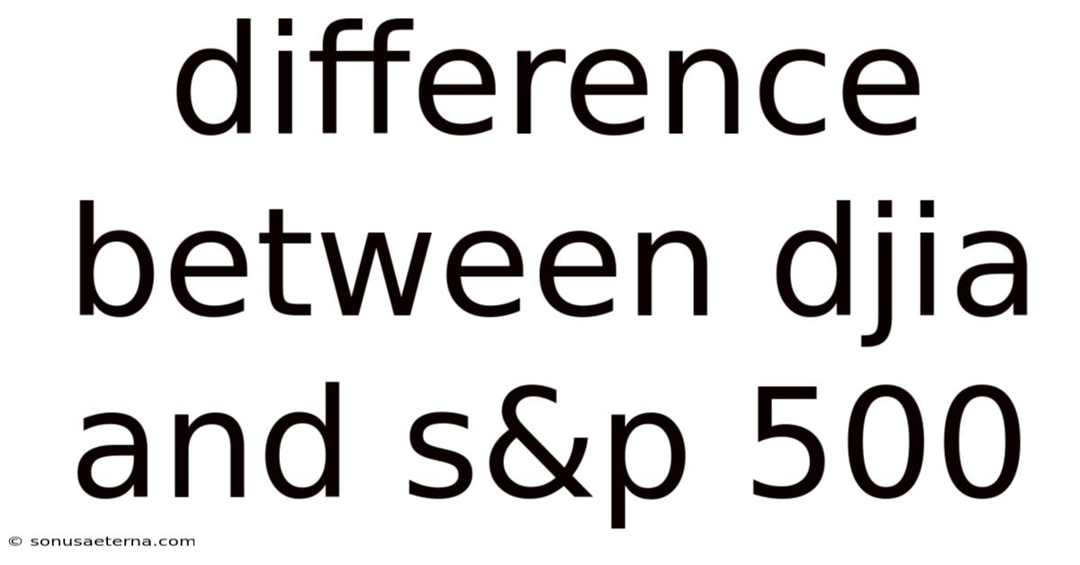 Difference Between Djia And S&p 500