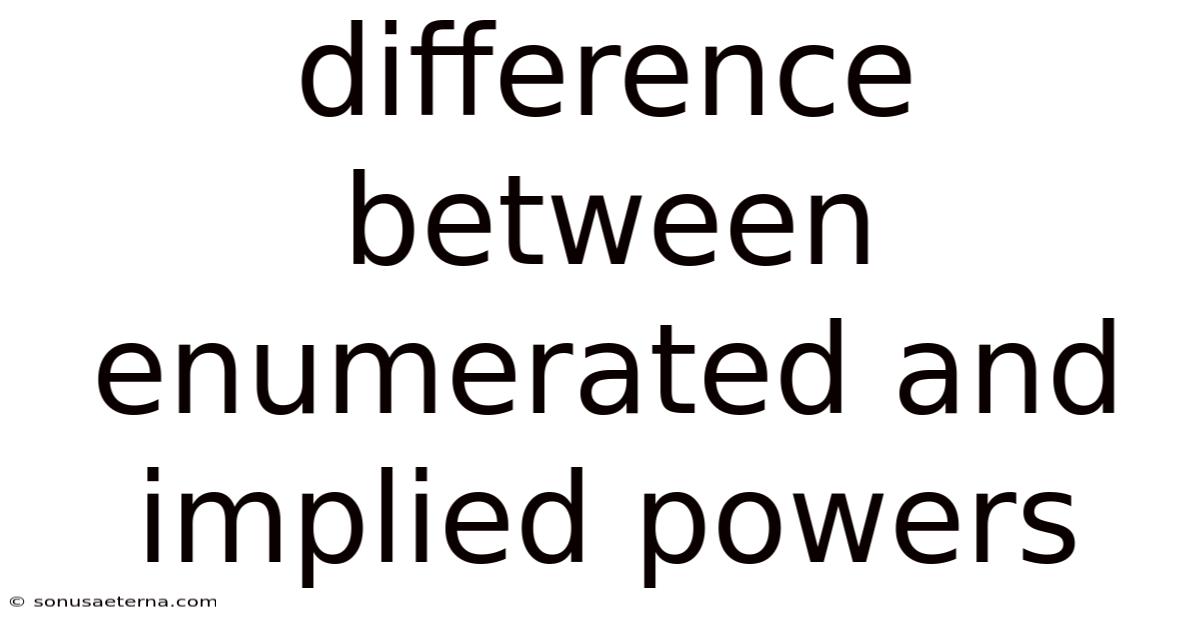 Difference Between Enumerated And Implied Powers