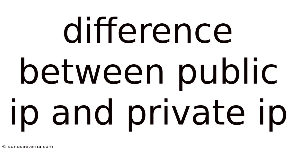 Difference Between Public Ip And Private Ip