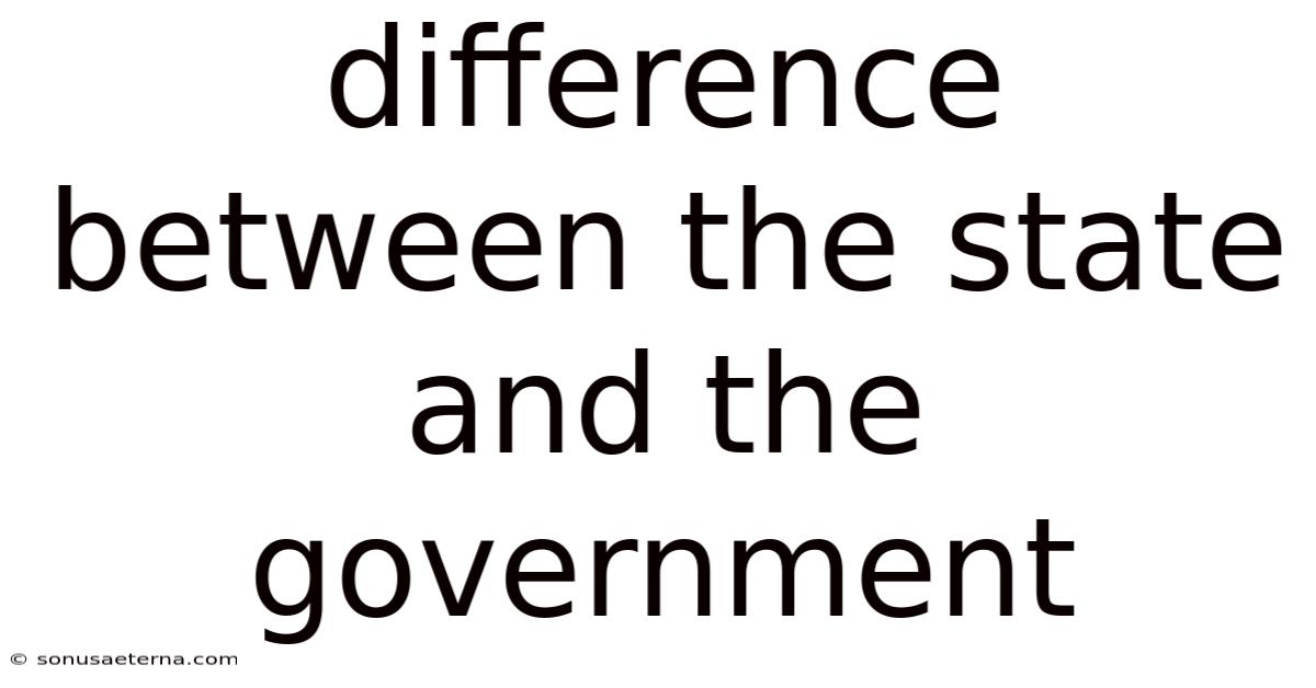 Difference Between The State And The Government