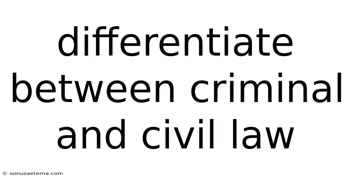 Differentiate Between Criminal And Civil Law