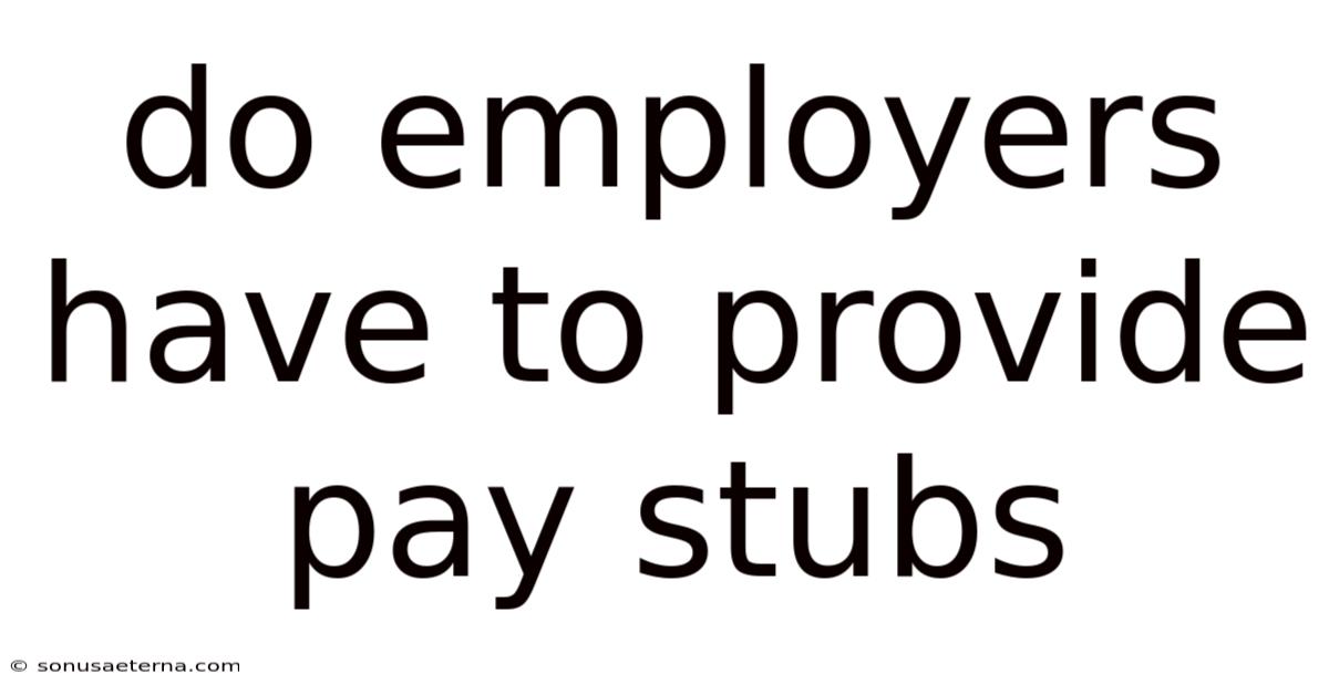 Do Employers Have To Provide Pay Stubs