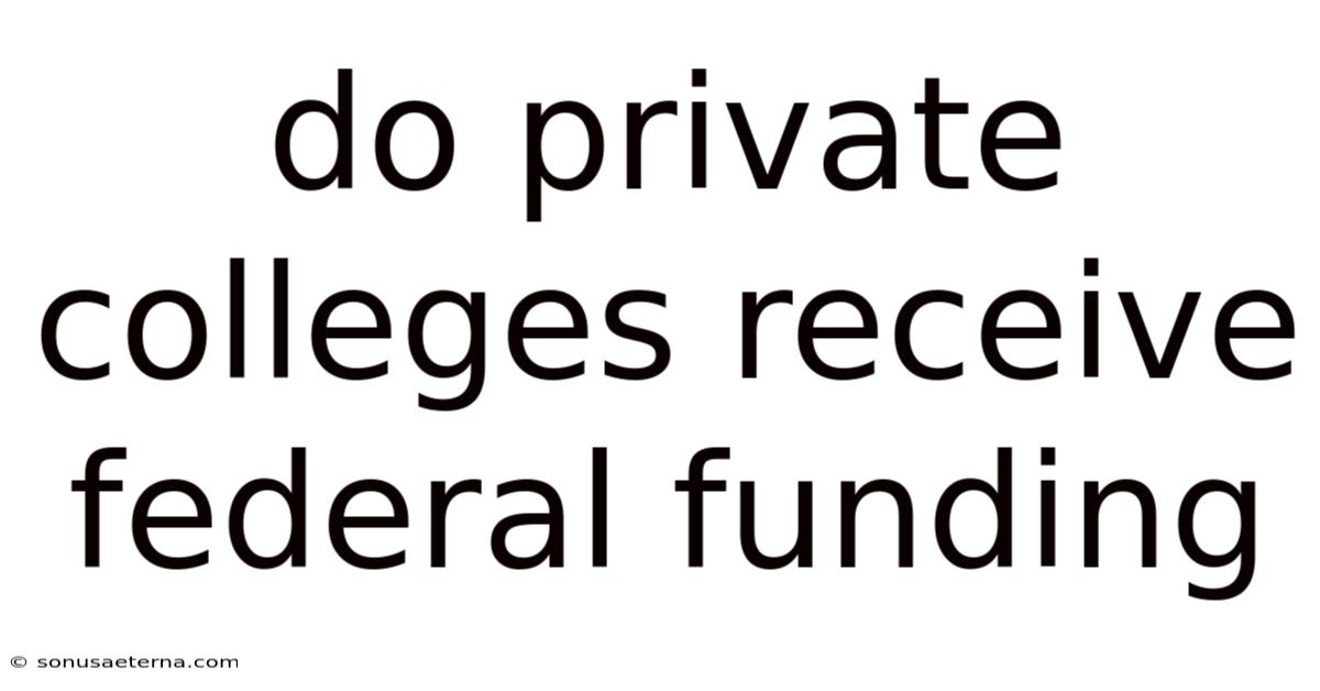 Do Private Colleges Receive Federal Funding
