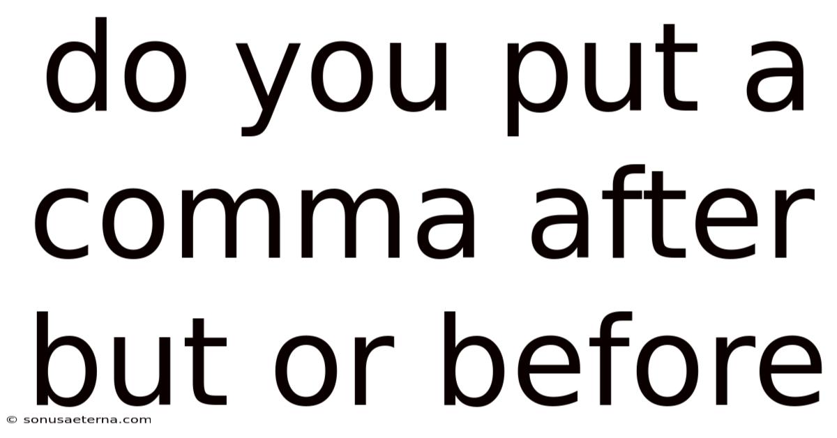 Do You Put A Comma After But Or Before