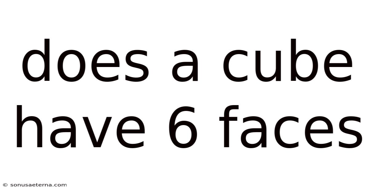 Does A Cube Have 6 Faces