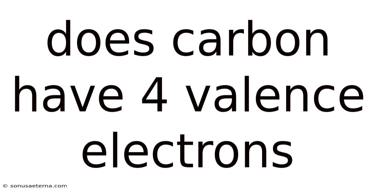 Does Carbon Have 4 Valence Electrons
