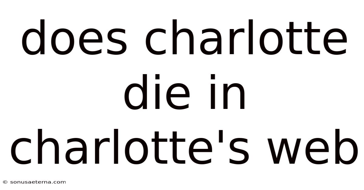 Does Charlotte Die In Charlotte's Web