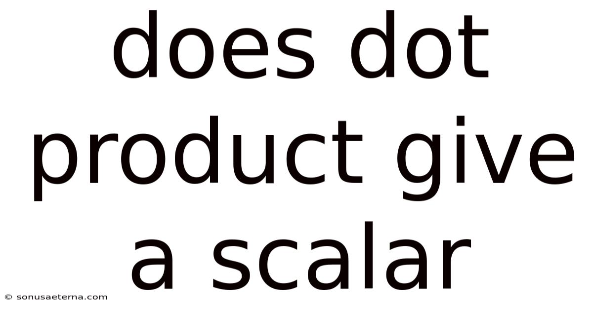 Does Dot Product Give A Scalar