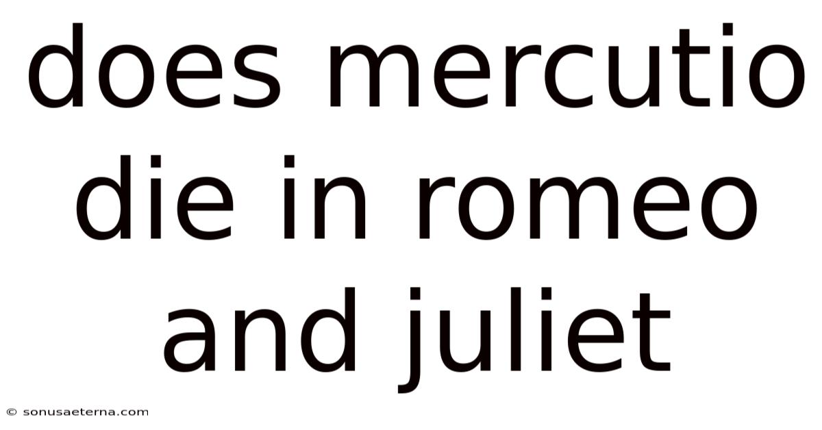 Does Mercutio Die In Romeo And Juliet