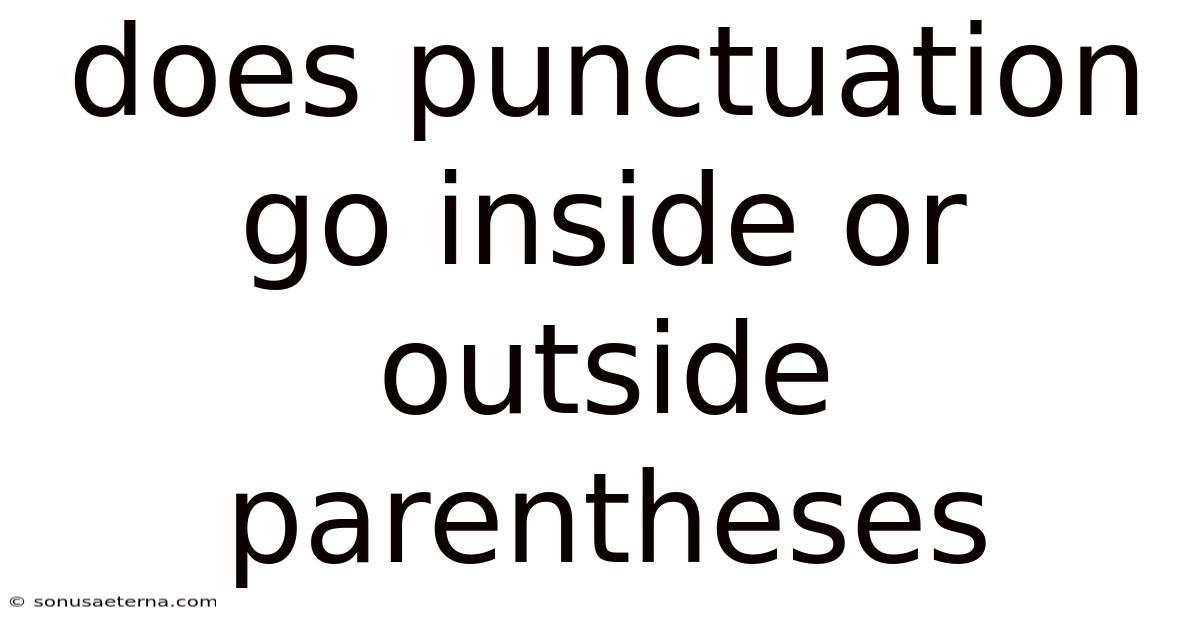Does Punctuation Go Inside Or Outside Parentheses