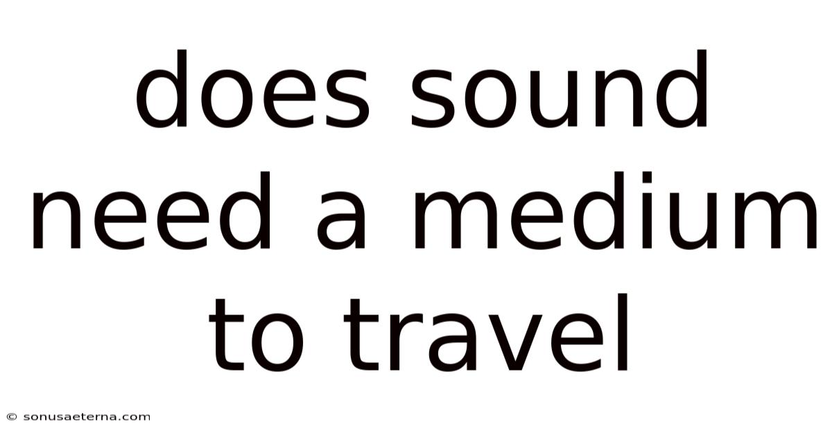 Does Sound Need A Medium To Travel