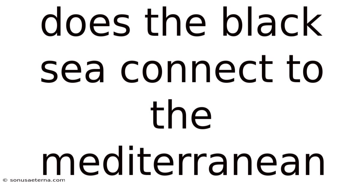 Does The Black Sea Connect To The Mediterranean