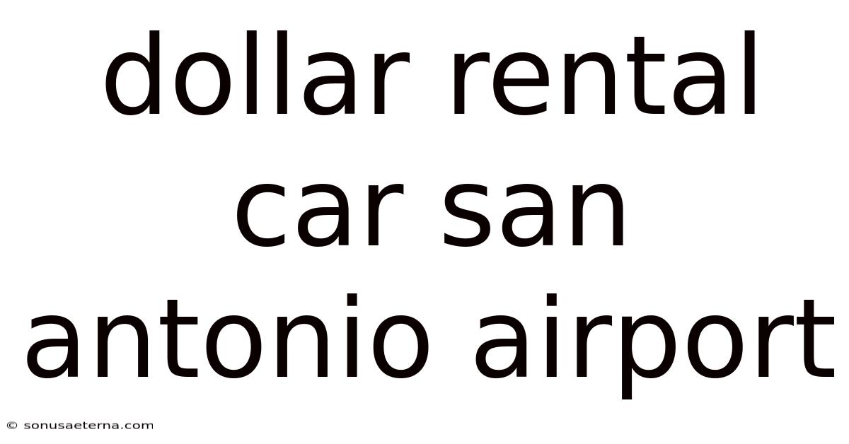 Dollar Rental Car San Antonio Airport