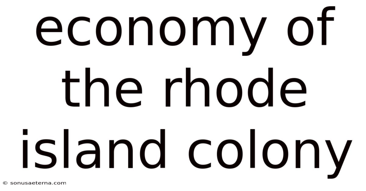 Economy Of The Rhode Island Colony