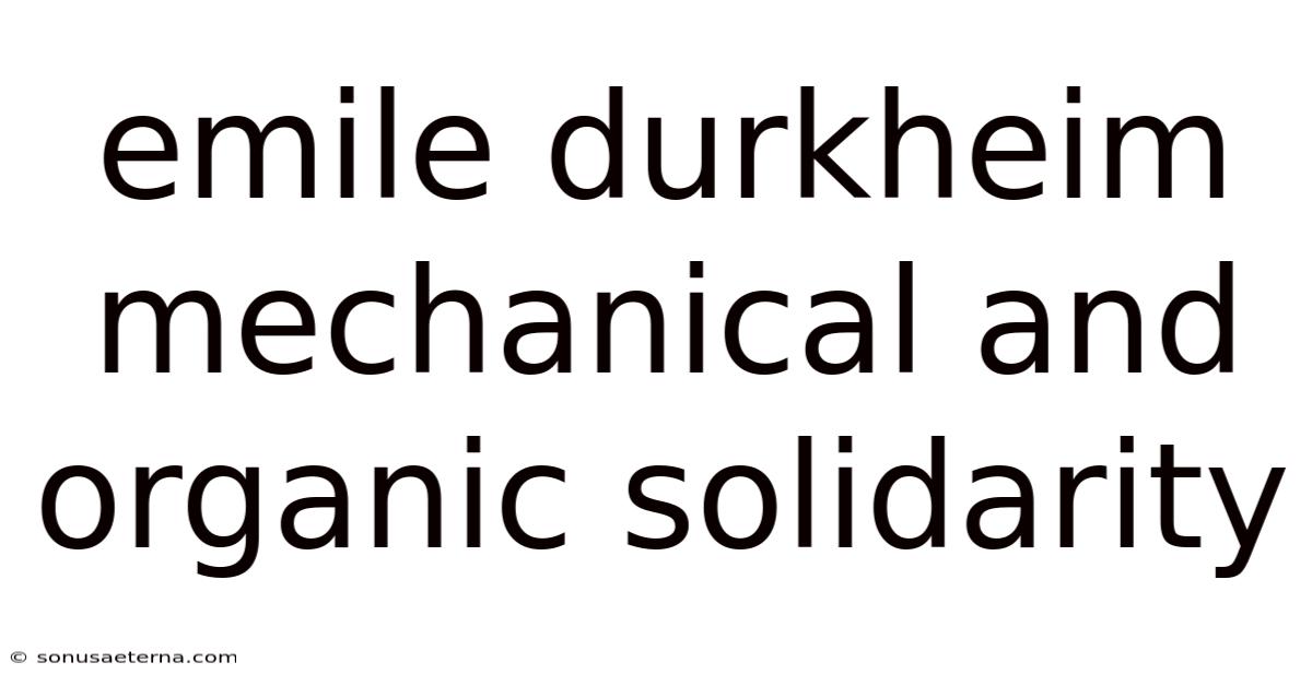Emile Durkheim Mechanical And Organic Solidarity