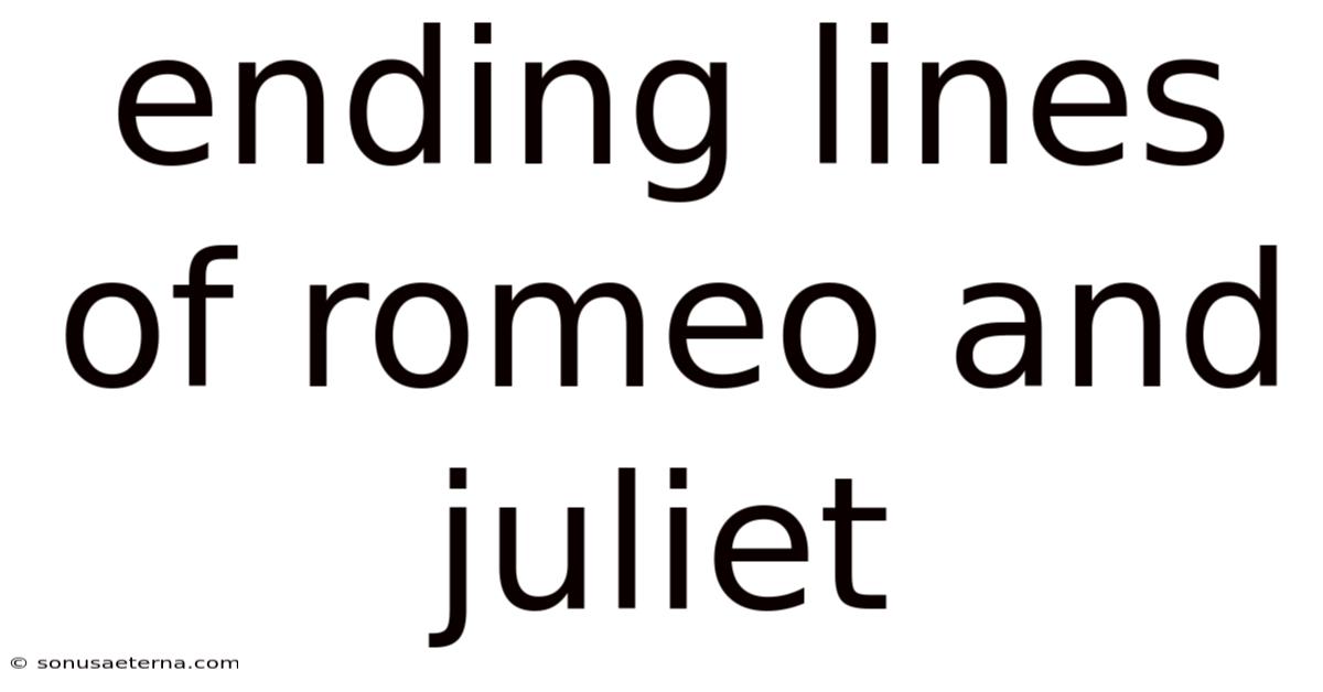 Ending Lines Of Romeo And Juliet