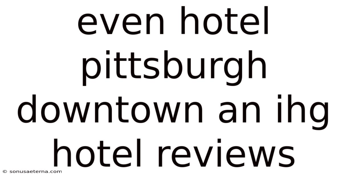 Even Hotel Pittsburgh Downtown An Ihg Hotel Reviews