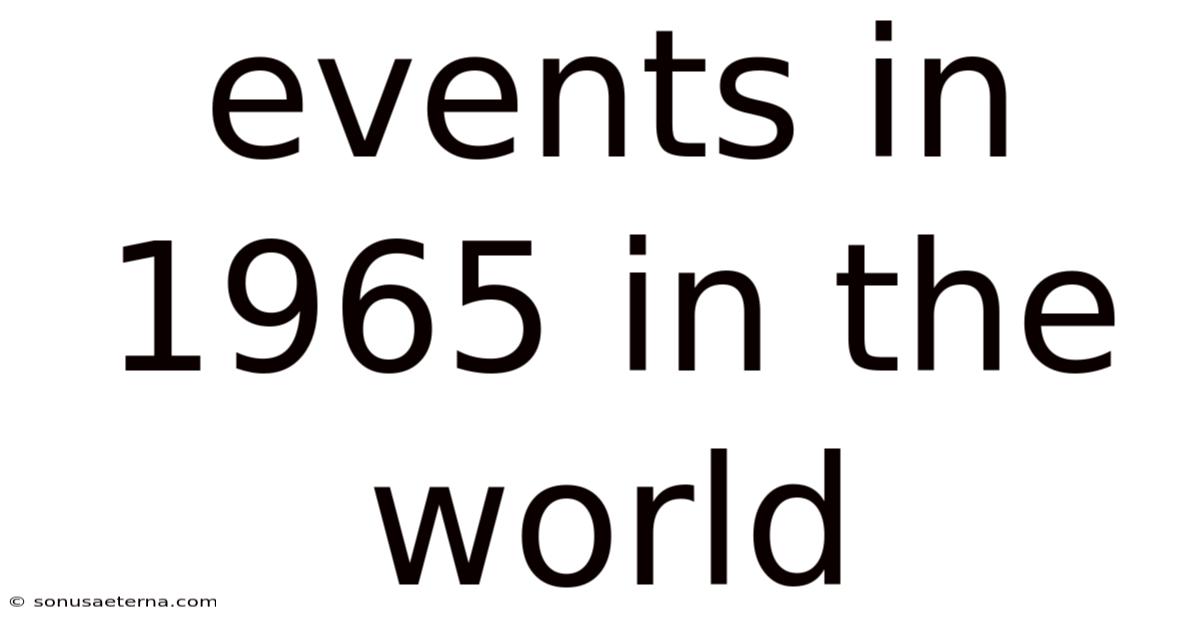 Events In 1965 In The World