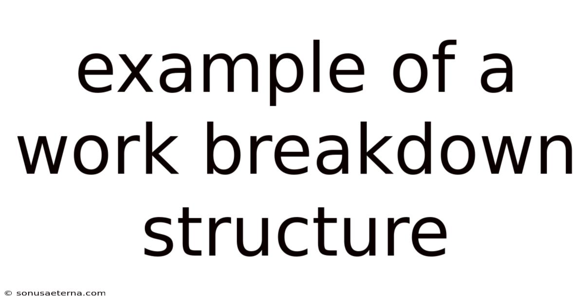 Example Of A Work Breakdown Structure