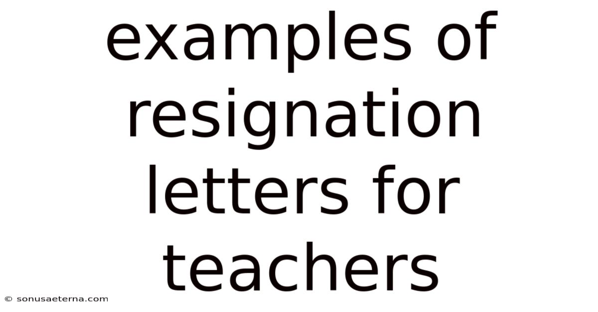 Examples Of Resignation Letters For Teachers