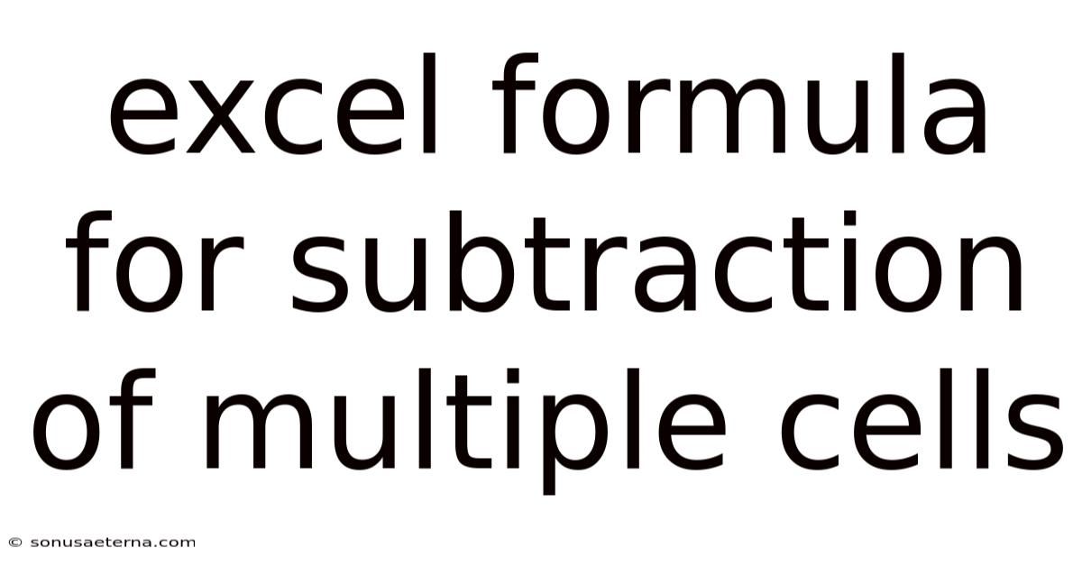 Excel Formula For Subtraction Of Multiple Cells