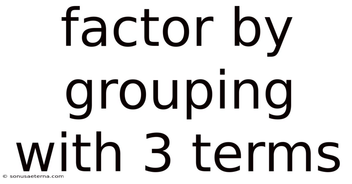 Factor By Grouping With 3 Terms