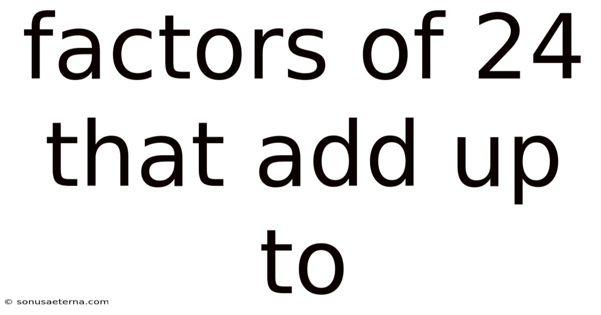 Factors Of 24 That Add Up To