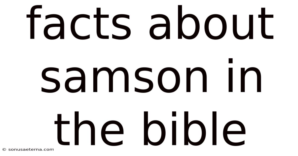 Facts About Samson In The Bible