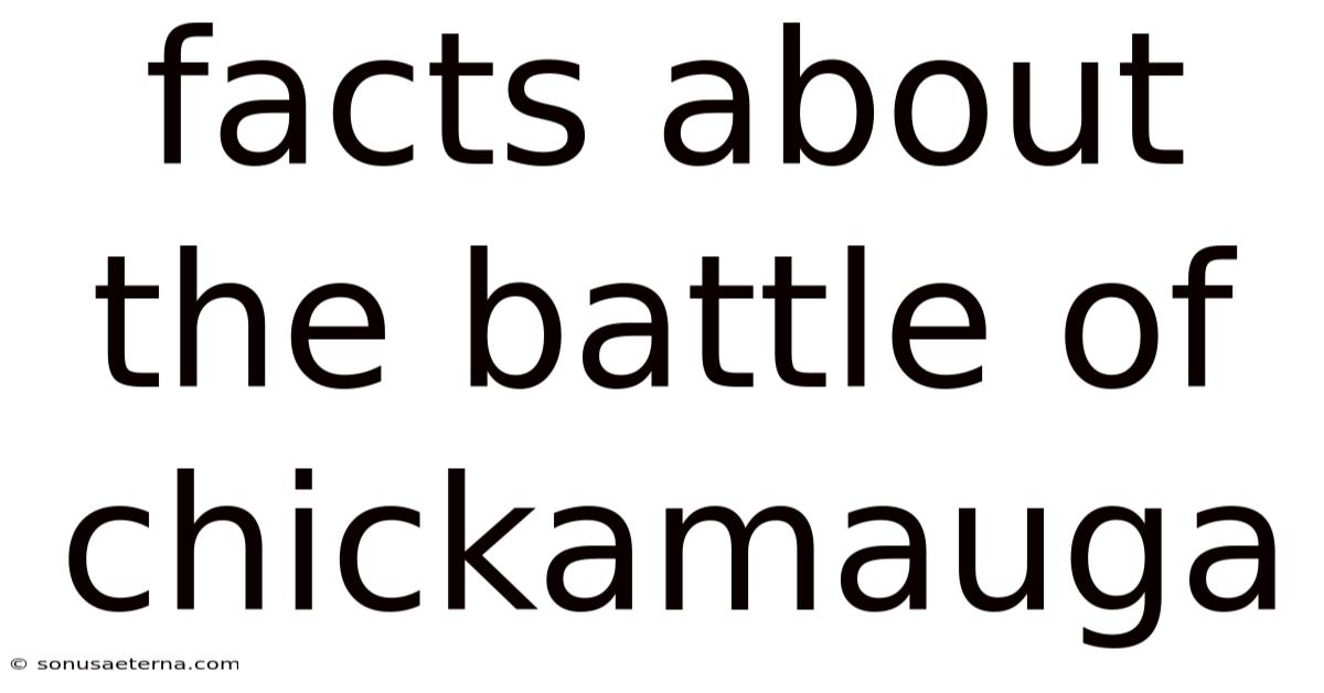 Facts About The Battle Of Chickamauga