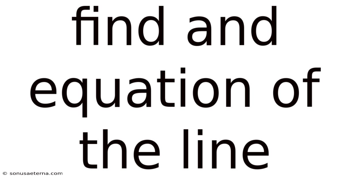 Find And Equation Of The Line
