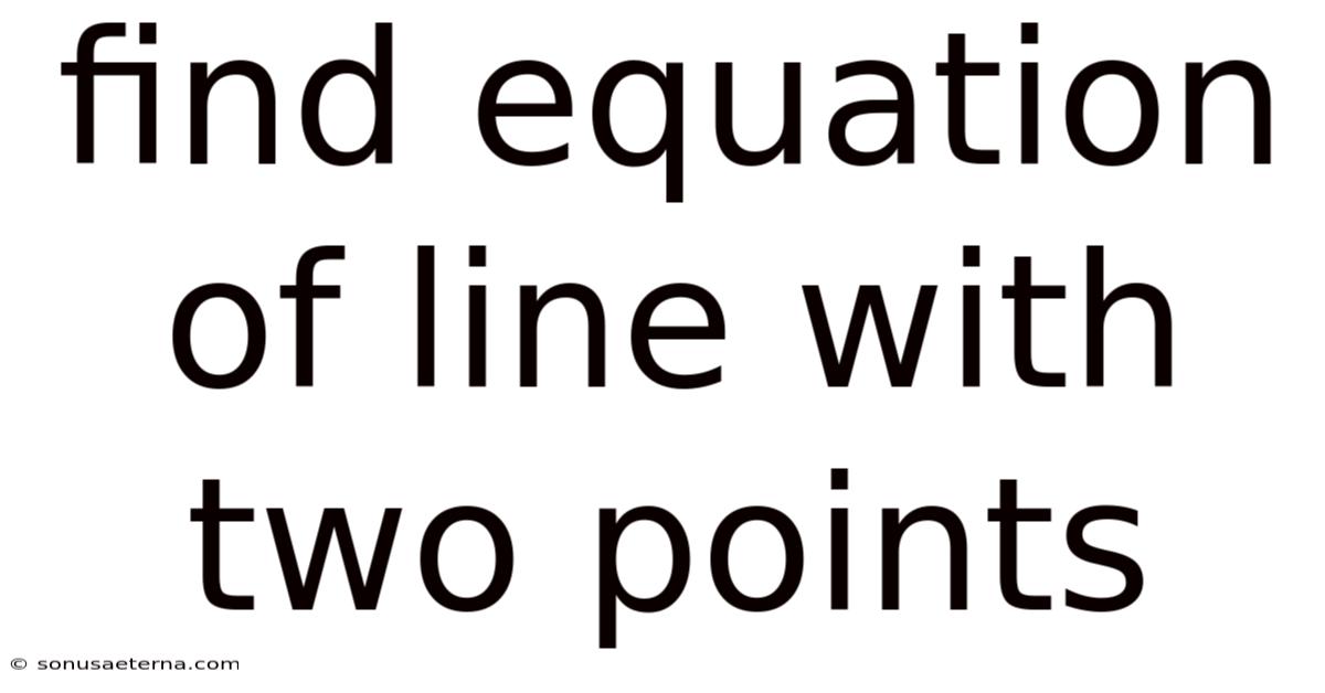 Find Equation Of Line With Two Points