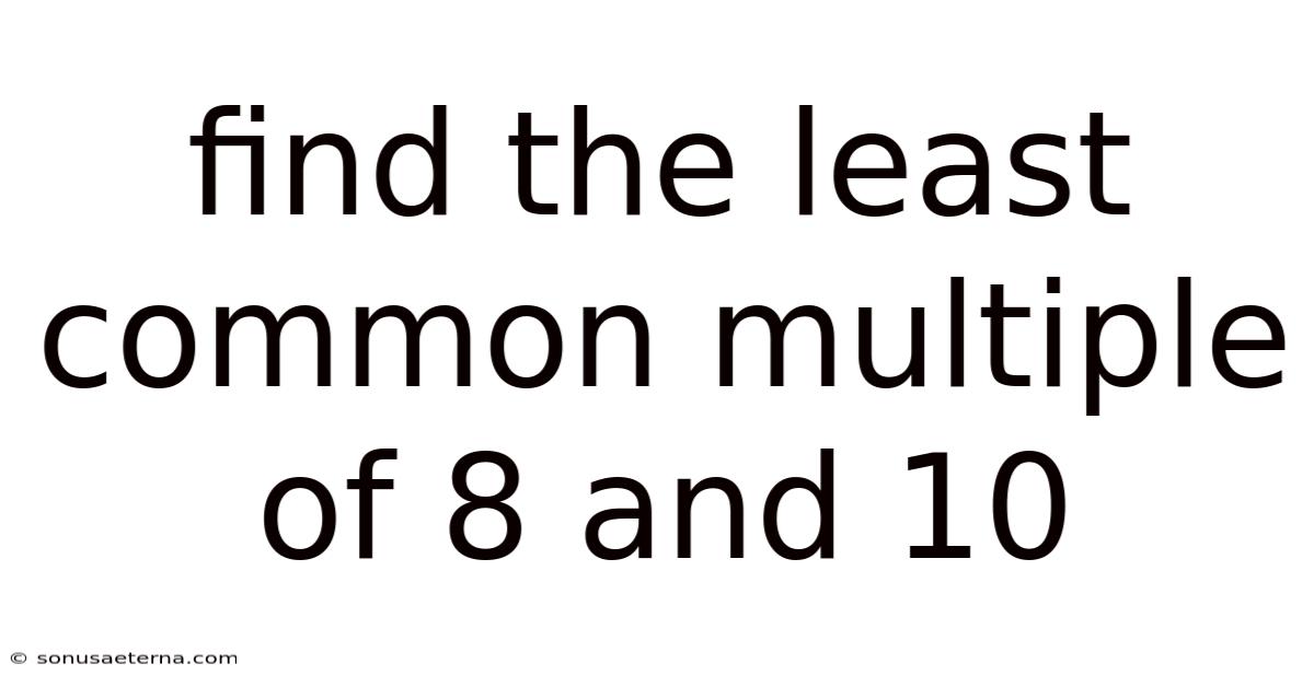 Find The Least Common Multiple Of 8 And 10