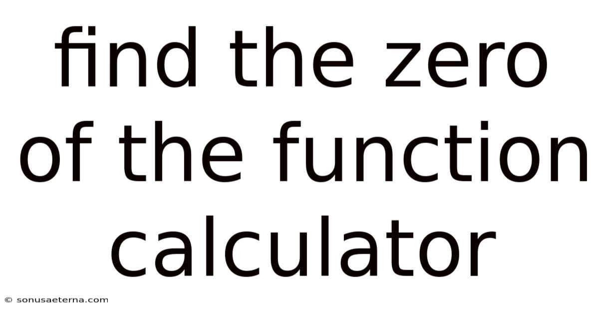 Find The Zero Of The Function Calculator
