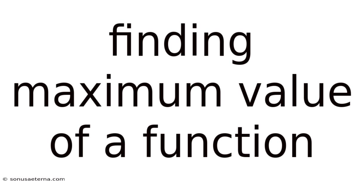 Finding Maximum Value Of A Function