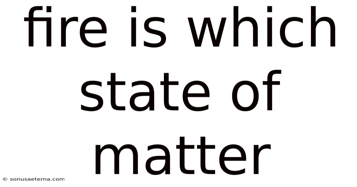 Fire Is Which State Of Matter