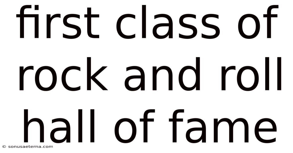 First Class Of Rock And Roll Hall Of Fame