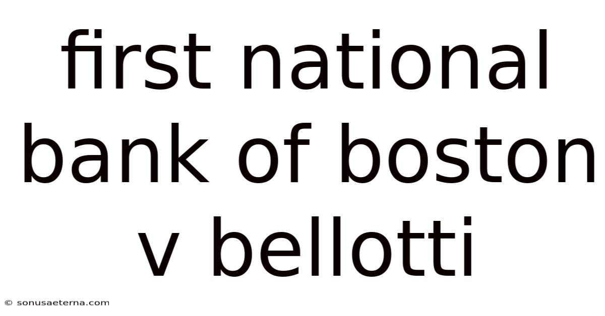 First National Bank Of Boston V Bellotti