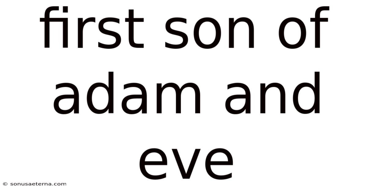 First Son Of Adam And Eve