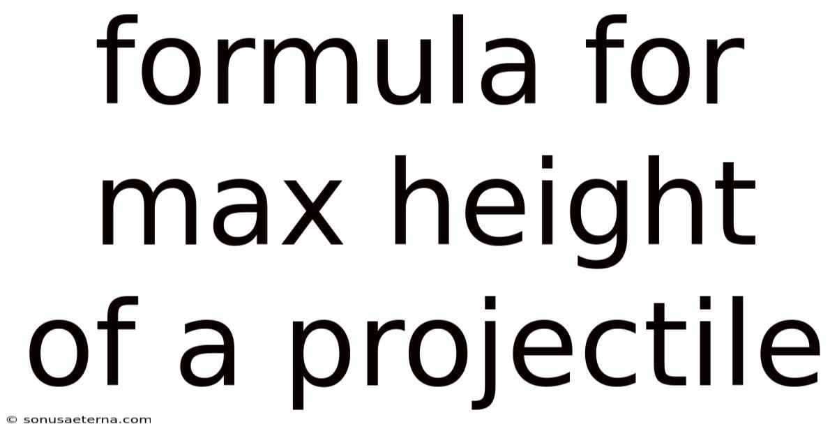 Formula For Max Height Of A Projectile
