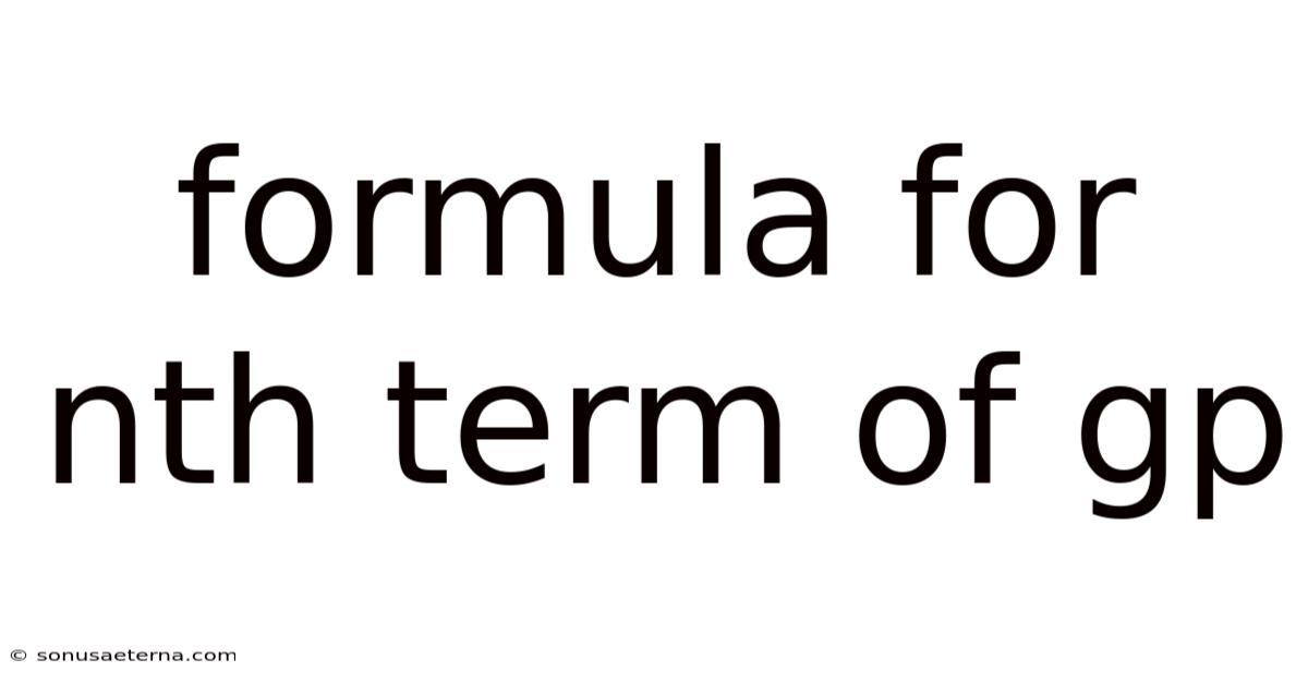 Formula For Nth Term Of Gp